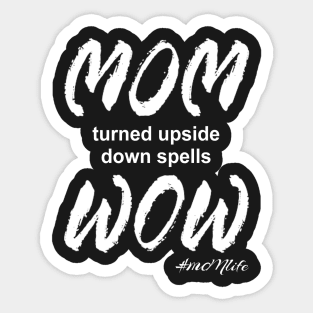 #MOMlife - Upside Down Spells Wow Sticker